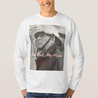 Dad, My Hero, My Dad, My Dad, My Hero T-Shirt