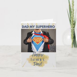 Dad My Superhero - Happy Father's Day! Card