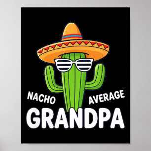 Dad nacho average grandpa funny mexican cactus poster
