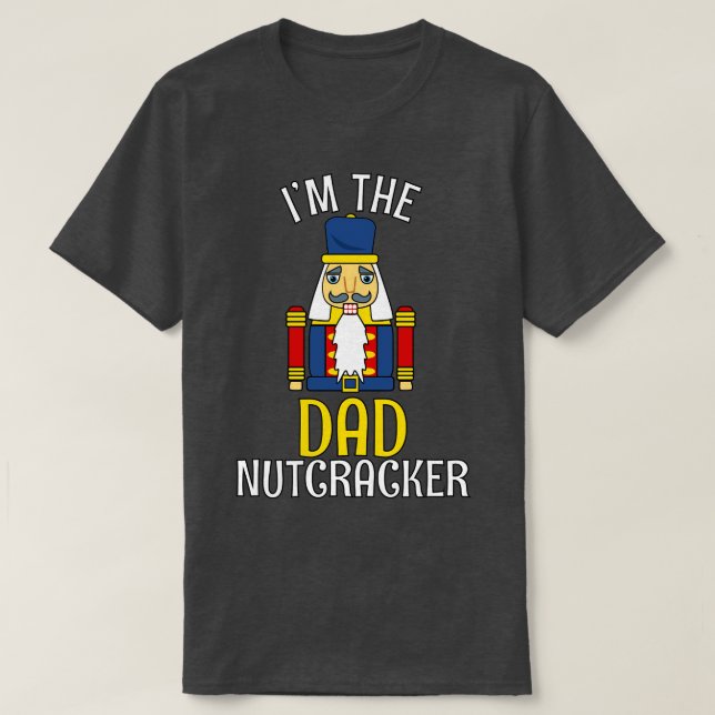 Dad Nutcracker Matching Family Daddy Christmas T-Shirt (Design Front)