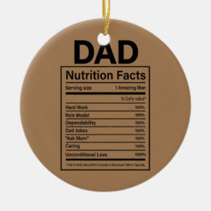 Dad Nutrition Facts Best Dad Ever Fathers Day  Ceramic Ornament