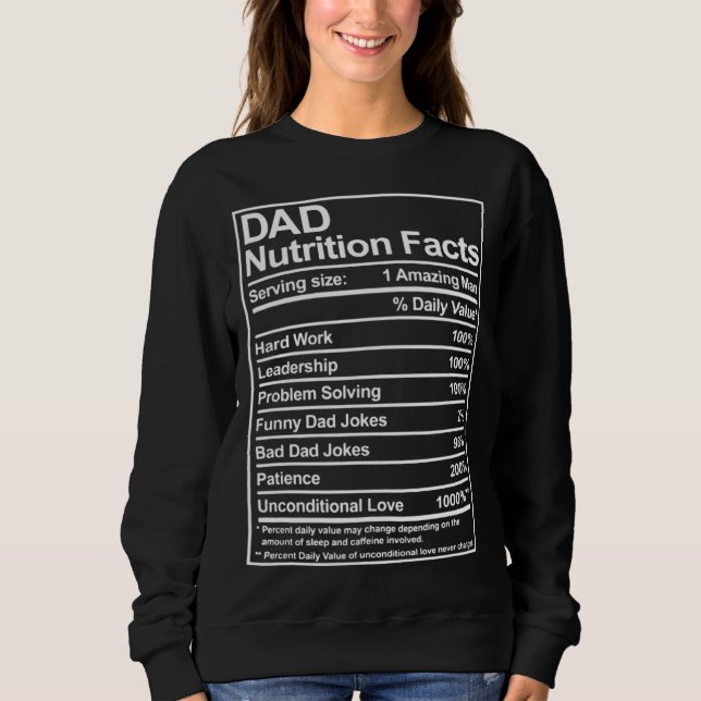 Dad Nutrition Facts Father Cool Daddy Papa Joke Da Sweatshirt (Front)