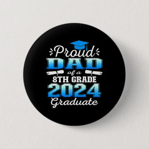 Dad Of 2024 8th Grade Graduate Family Middle Schoo 6 Cm Round Badge