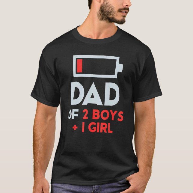 Dad Of 2 Boys & 1 Girl Father Of Two Sons One Daug T-Shirt (Front)