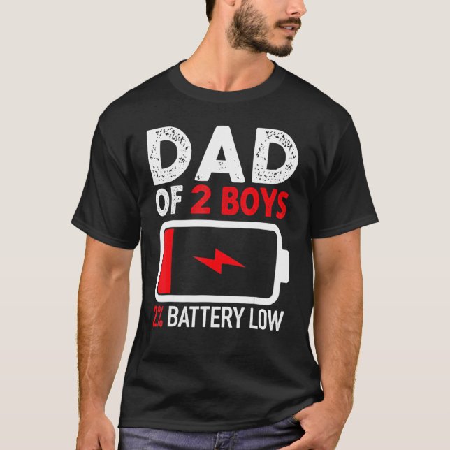 Dad Of 2 Boys Battery Low Happy Father's Day Dad A T-Shirt (Front)