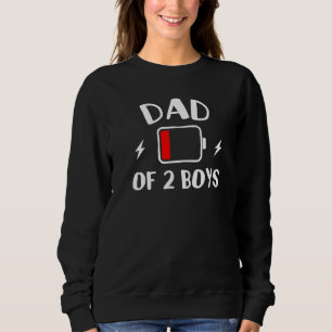 Dad Of 2 Boys Fun Low Energy Tired Daddy Great Fat Sweatshirt