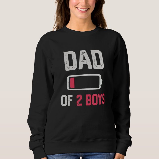 Dad of 2 Boys  Low Battery Father s Day Sweatshirt (Front)