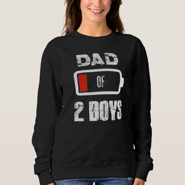 Dad Of 2 Two Boys Low Battery Father's Day Outfit Sweatshirt (Front)