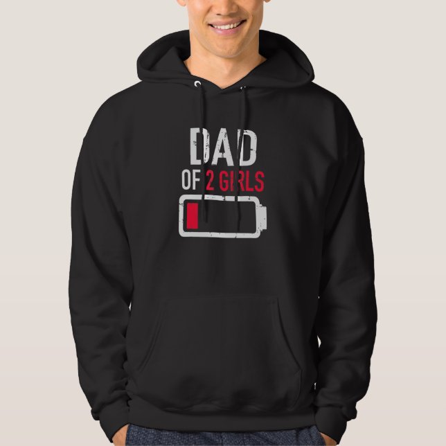 Dad Of 2 Two Girls Low Battery For Fathers Day Hoodie (Front)