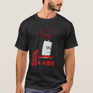 dad of 4 kids T-Shirt