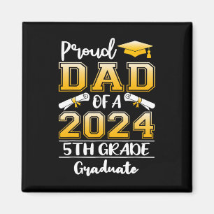 Dad Of A 2024 5th Grade Graduate Graduation Magnet