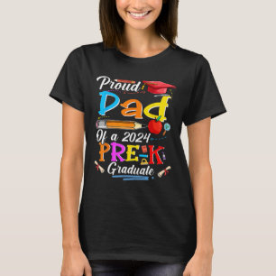Dad Of A 2024 Pre-k Graduate Funny Family Lover T-Shirt