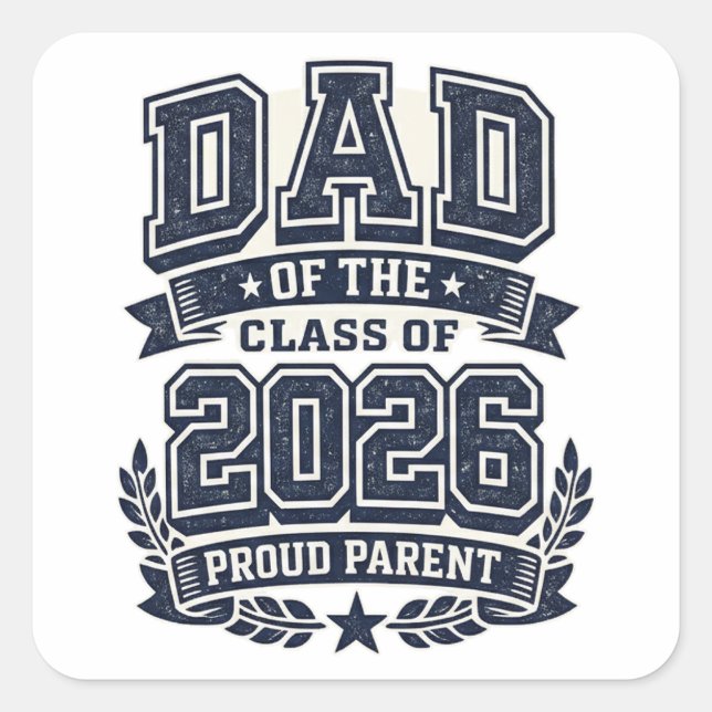 Dad of a 2026 Graduate – Proud Father Pride Square Sticker (Front)
