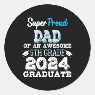 Dad Of A 5th Grade Graduate 2024 Elementary Gradua Classic Round Sticker