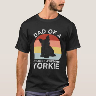 Dad of a Freaking Awesome Yorkie  Yorkshire Terrie T-Shirt