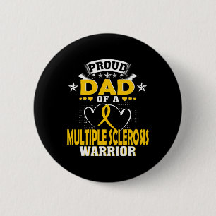 Dad Of A Multiple Sclerosis Warrior  6 Cm Round Badge