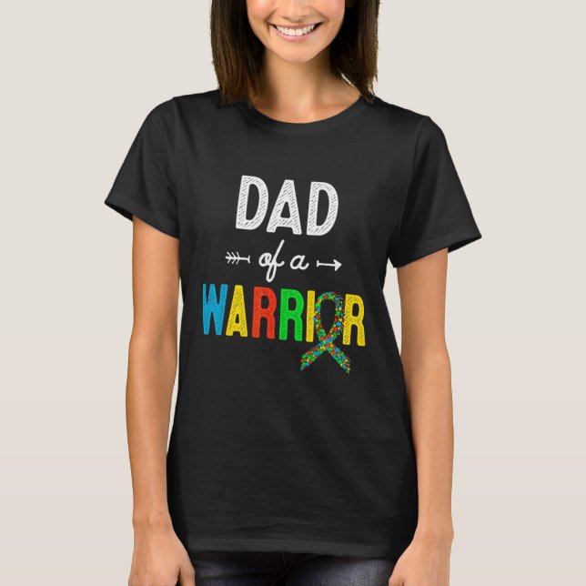 Dad Of A Warrior Autism Awareness Support 43 T-Shirt (Front)