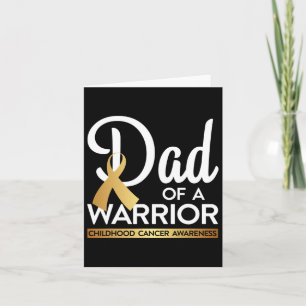 Dad Of A Warrior Childhood Cancer Gold Ribbon Card