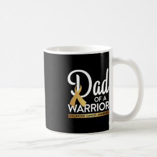 Dad Of A Warrior Childhood Cancer  Gold Ribbon Coffee Mug