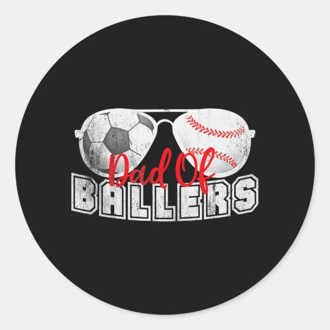 Dad of Ballers Baseball Soccer ball Fathers Day Classic Round Sticker (Front)