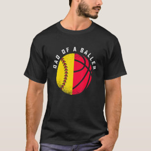 Dad Of Ballers Basketball Softball Fathers Day For T-Shirt