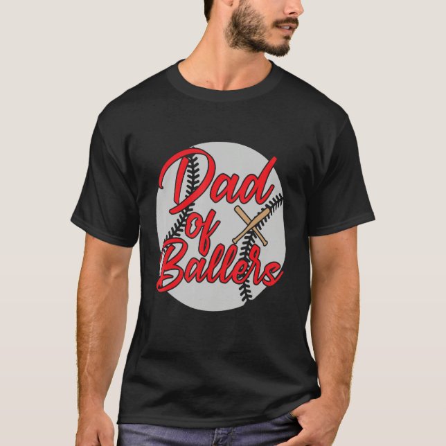 Dad of Ballers Dad of Baseball And Softball Player T-Shirt (Front)