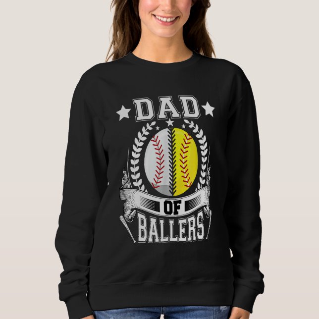 Dad Of Ballers  Daddy Of Softball Player Fathers D Sweatshirt (Front)