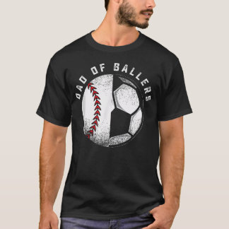 Dad Of Ballers Father Son Soccer Baseball Player T-Shirt
