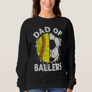 Dad Of Ballers Father Son Softball Soccer Player C Sweatshirt