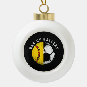 Dad of Ballers Father Son Softball Soccer Player Ceramic Ball Christmas Ornament