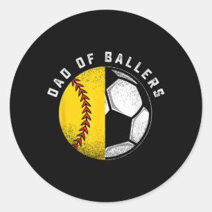 Dad of Ballers Father Son Softball Soccer Player Classic Round Sticker
