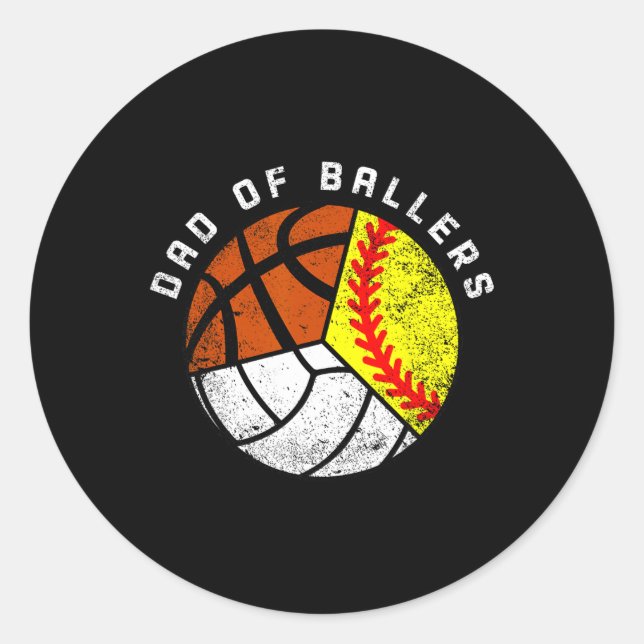 Dad Of Ballers Fun Softball Volleyball Basketball  Classic Round Sticker (Front)