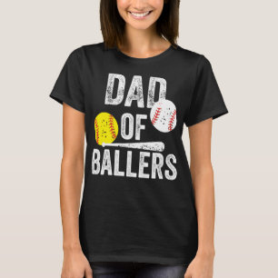 Dad of Ballers Funny Dad of Baseball and Softball T-Shirt