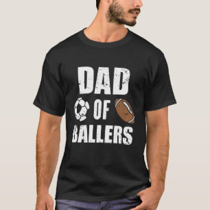 Dad of Ballers Funny Soccer Football Dad T-Shirt