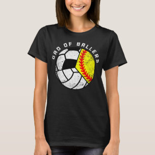 Dad Of Ballers Funny Softball Volleyball Soccer Da T-Shirt