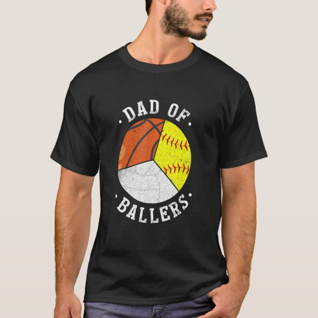 Dad Of Ballers  Softball Volleyball Basketball Dad T-Shirt (Front)