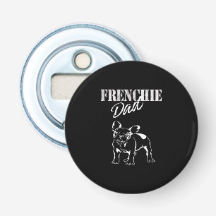Dad Of Cute Frenchie Funny French Bulldog Lovers Bottle Opener