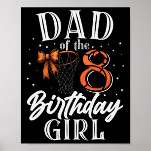 Dad Of Eight 8 Birthday Sketll Girl Bday Party Dau Poster