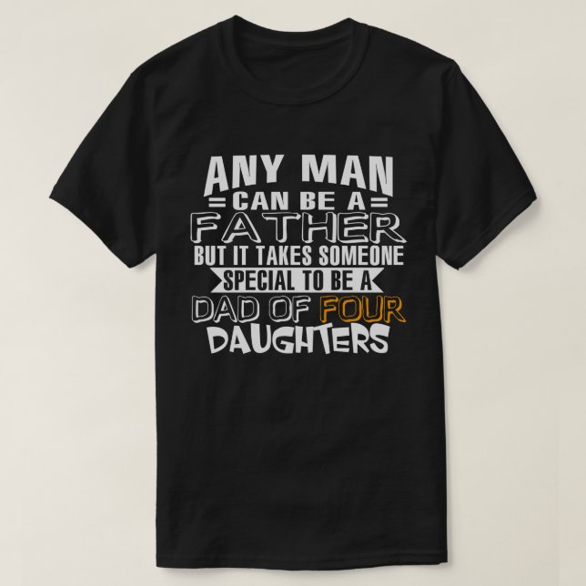Dad of Four Daughters Gift T-Shirt (Design Front)
