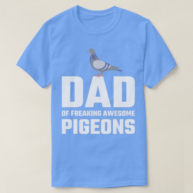 Dad Of Freaking Awesome Pigeons Bird Lover Pigeon  T-Shirt (Design Front)
