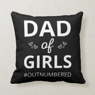 Dad Of Girls I #outnumbered Cushion