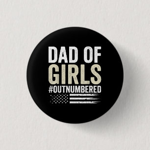 Dad of Girls Out Numbered Funny Father's Day 3 Cm Round Badge