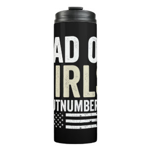 Dad of Girls Out Numbered Funny Father's Day Thermal Tumbler
