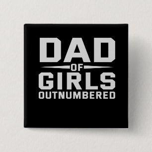 Dad Of Girls Outnumbered Funny Fathers Day 15 Cm Square Badge
