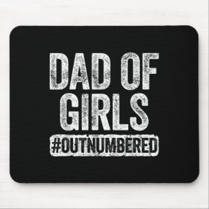 Dad Of Girls Outnumbered Shirt Men Daddy Fathers D Mouse Pad