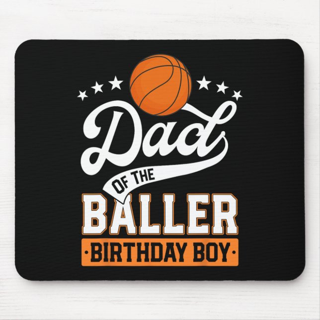 Dad Of The Baller Birthday Boy Basketball Themed P Mouse Pad (Front)