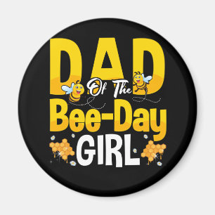 Dad Of The Bee Day Girl Birthday Magnet