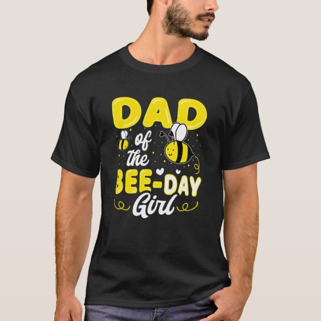 Dad Of The Bee Day Girl Hive Party Matching Birthd T-Shirt (Front)
