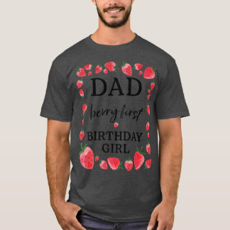 Dad of The Berry First Birthday Girl Sweet One Str T-Shirt