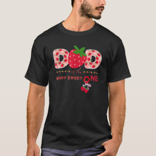 Dad Of The Berry Sweet One First Birthday Funny St T-Shirt